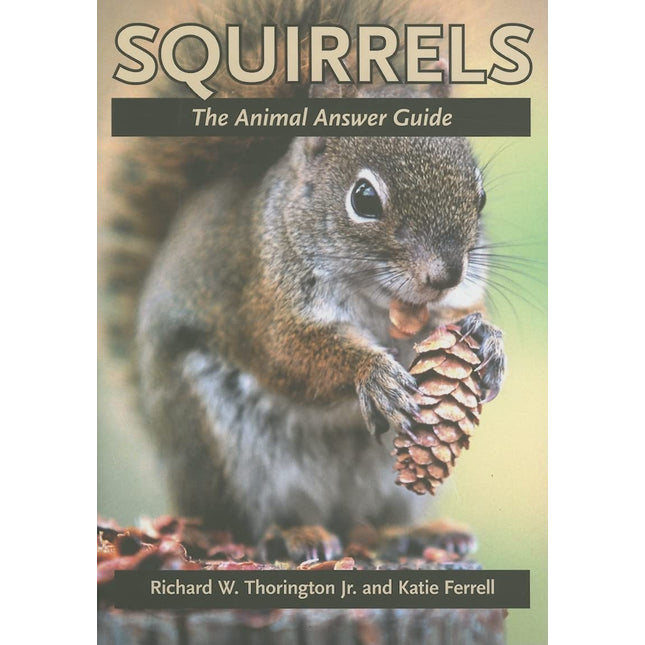 Squirrels: The Animal Answer Guide (The Animal Answer Guides: Q&A for the Curious Naturalist)