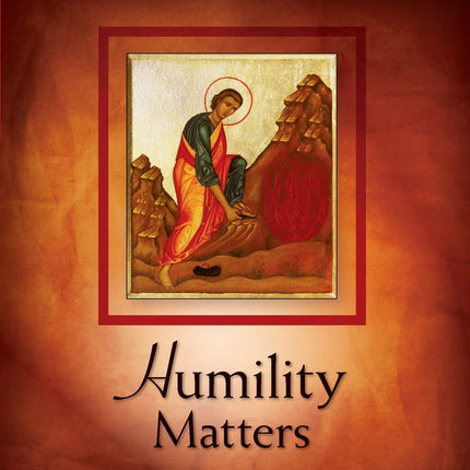 Humility Matters: Toward Purity of Heart (The Matters Series)