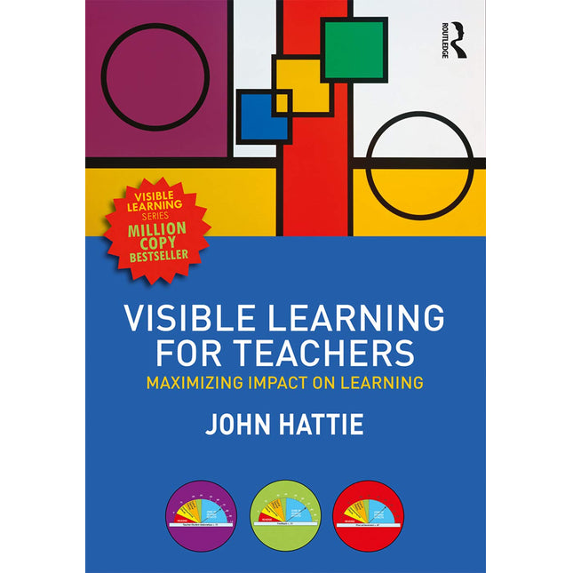 Visible Learning for Teachers: Maximizing Impact on Learning