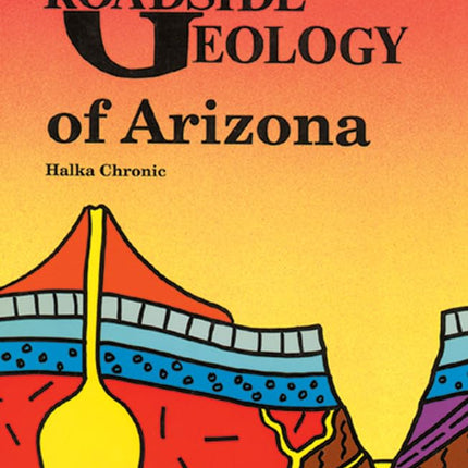 Roadside Geology of Arizona