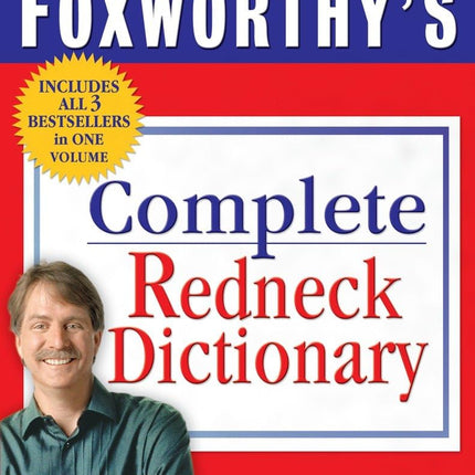 Jeff Foxworthy's Complete Redneck Dictionary: All the Words You Thought You Knew the Meaning Of
