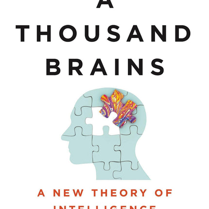A Thousand Brains: A New Theory of Intelligence