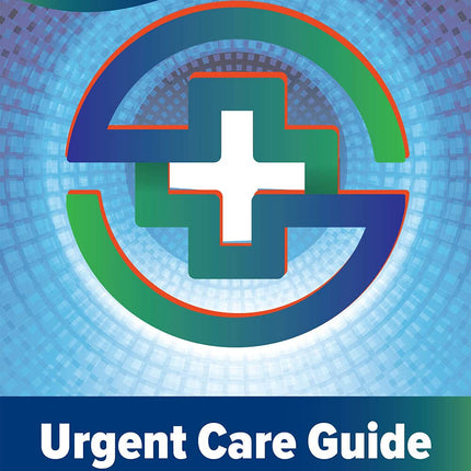 EMRA Urgent Care Guide: Management and Disposition Decisions