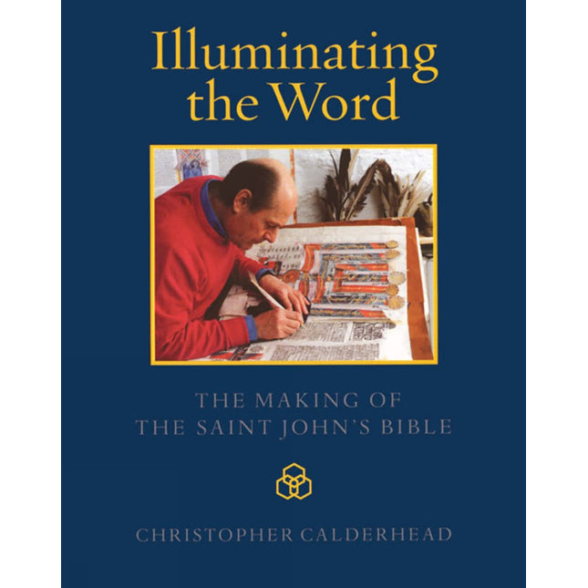Illuminating the Word: The Making of The Saint John's Bible