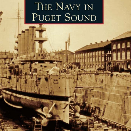 The Navy in Puget Sound (Images of America)