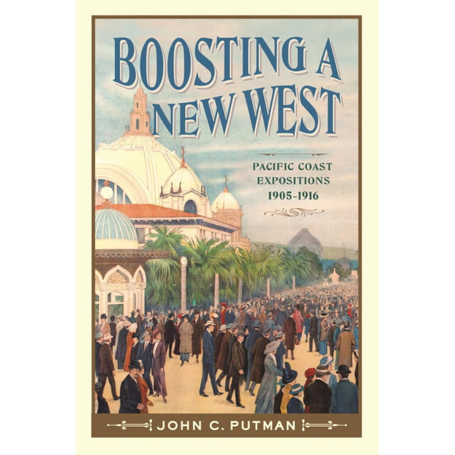 Boosting a New West: Pacific Coast Expositions, 1905-1916
