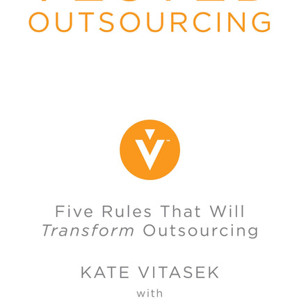 Vested Outsourcing: Five Rules That Will Transform Outsourcing