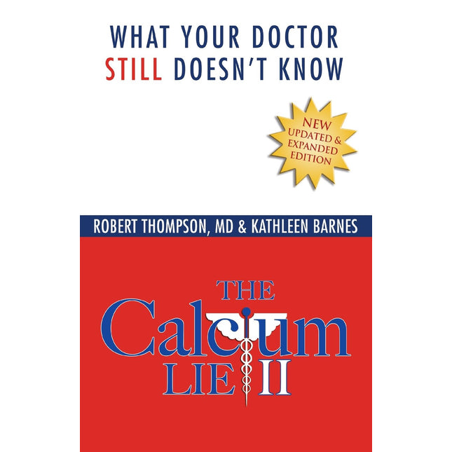 The Calcium Lie II: What Your Doctor Still Doesn't Know: How Mineral Imbalances Are Damaging Your Health