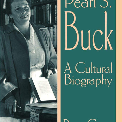 Pearl S. Buck: A Cultural Biography