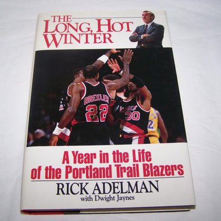 The Long, Hot Winter: A Year in the Life of the Portland Trail Blazers