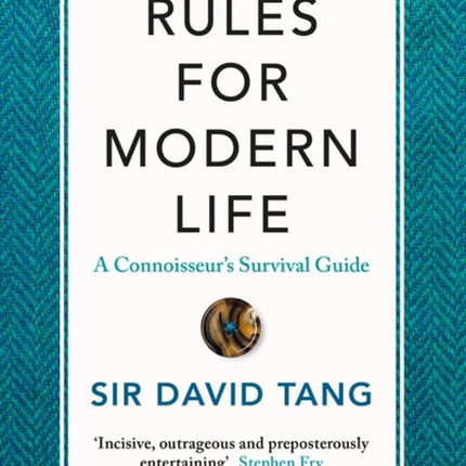 Rules for Modern Life: A Connoisseur's Survival Guide