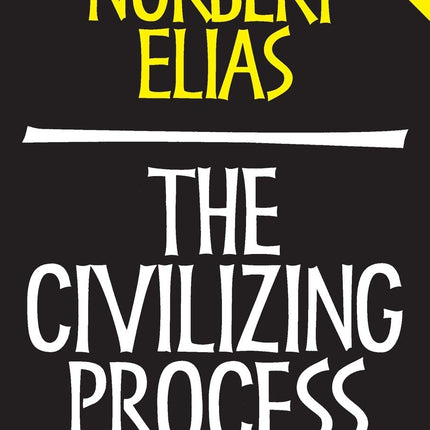 The Civilizing Process: Sociogenetic and Psychogenetic Investigations