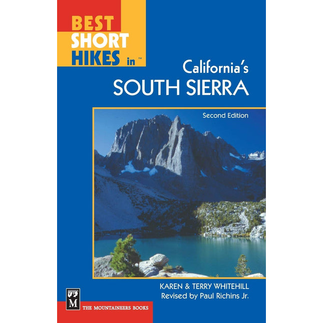 Best Short Hikes in California's South Sierra: 2nd Edition