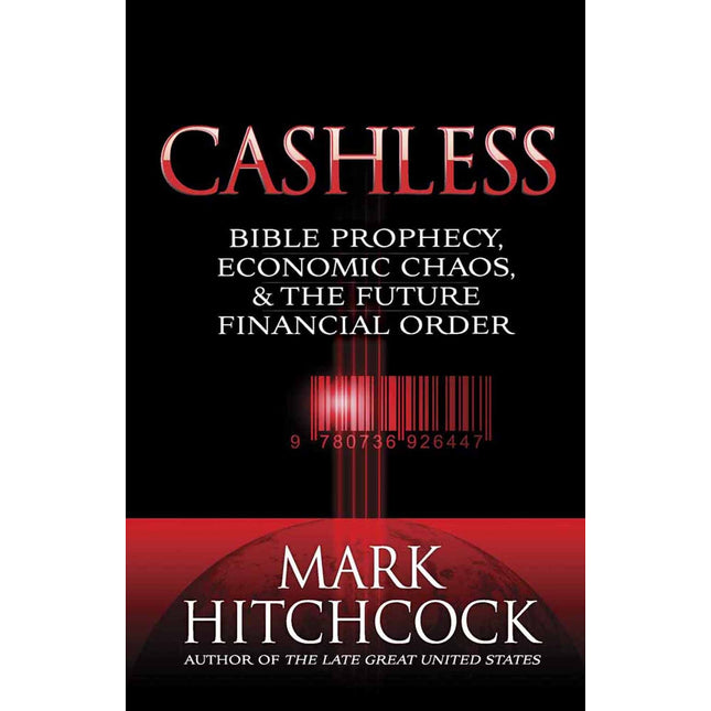 Cashless: Bible Prophecy, Economic Chaos, and the Future Financial Order