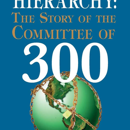 Conspirators' Hierarchy: The Story of the Committee of 300