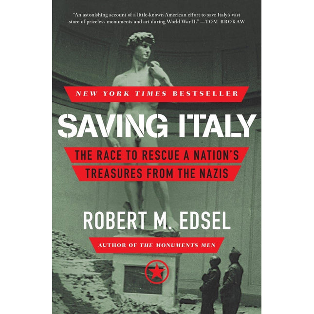 Saving Italy: The Race to Rescue a Nation's Treasures from the Nazis