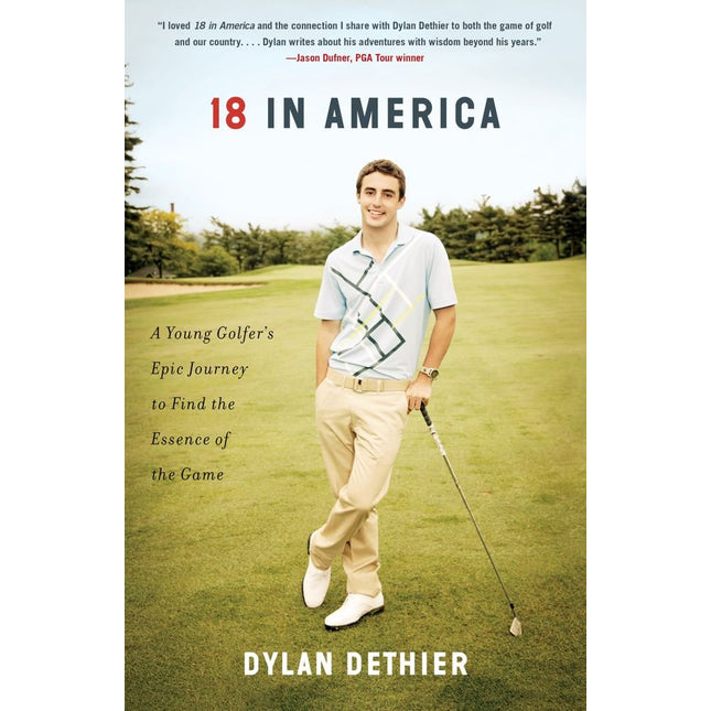 18 in America: A Young Golfer's Epic Journey to Find the Essence of the Game