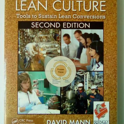 Creating a Lean Culture: Tools to Sustain Lean Conversions, Second Edition