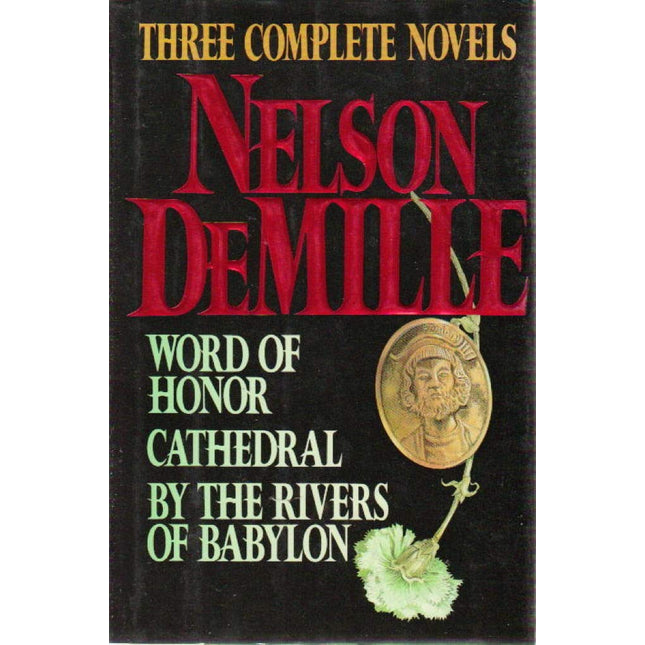 Nelson DeMille: Three Complete Novels: Word of Honor, Cathedral, By the Rivers of Babylon