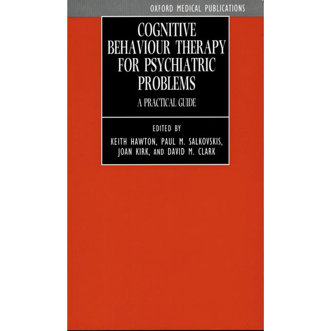 COGNITIVE BEHAVIOUR P: A Practical Guide (Oxford Medical Publications)