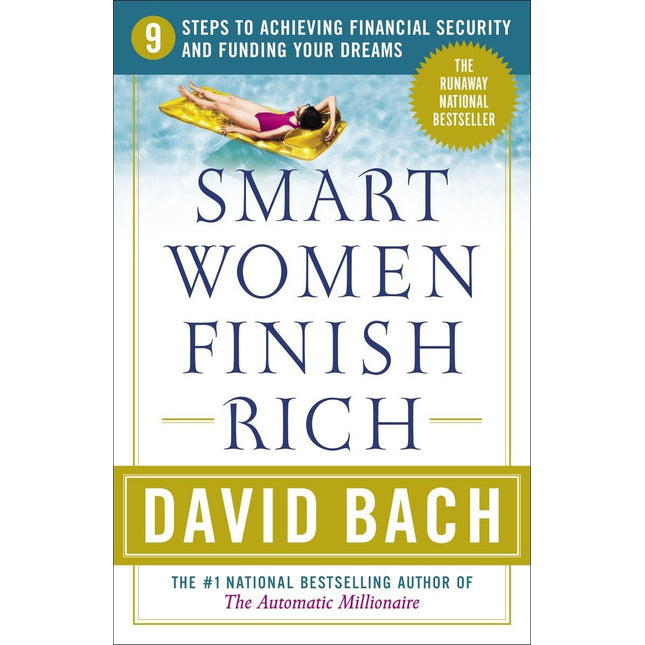 Smart Women Finish Rich: 9 Steps to Achieving Financial Security and Funding Your Dreams