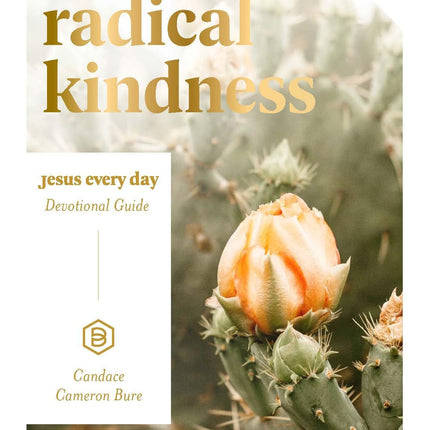 Radical Kindness: Jesus Every Day Devotional Guide