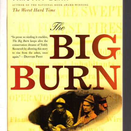 The Big Burn: Teddy Roosevelt and the Fire That Saved America