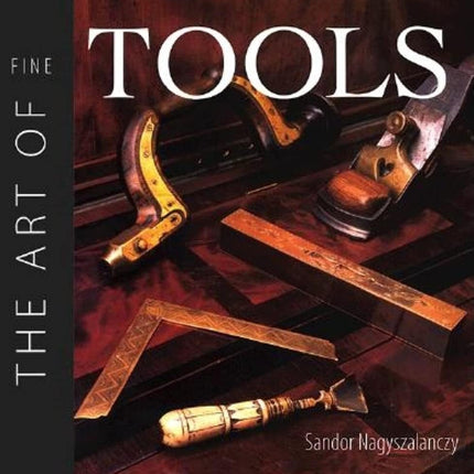 The Art of Fine Tools