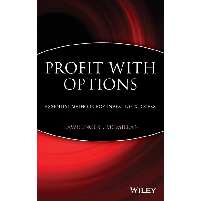 Profit With Options: Essential Methods for Investing Success