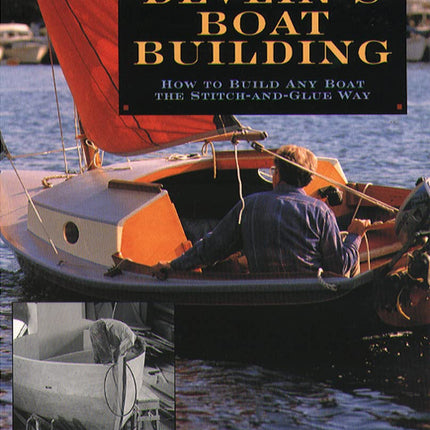 Devlin's Boatbuilding: How to Build Any Boat the Stitch-and-Glue Way