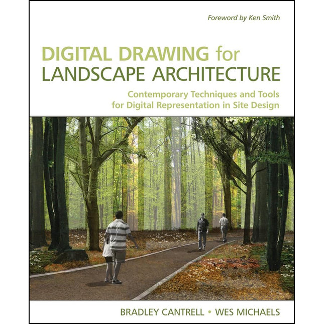 Digital Drawing for Landscape Architecture: Contemporary Techniques and Tools for Digital Representation in Site Design