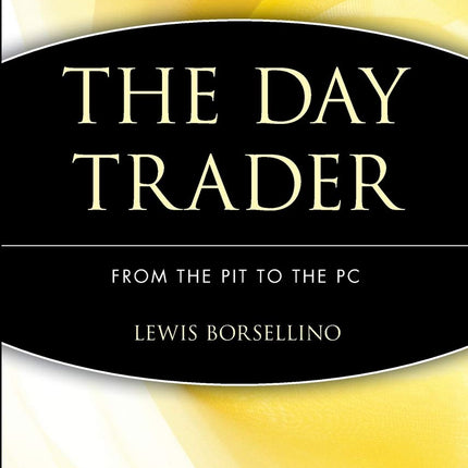 The Day Trader: From the Pit to the PC