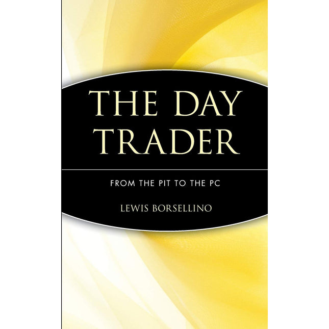 The Day Trader: From the Pit to the PC