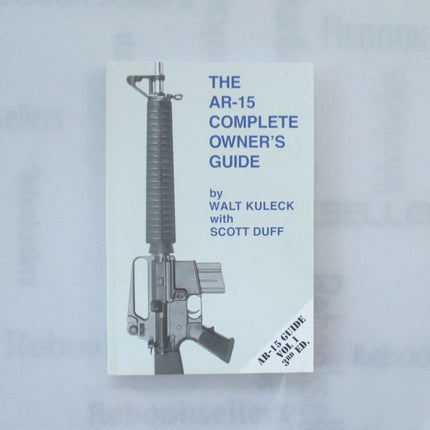 The AR-15 Complete Owner's Guide