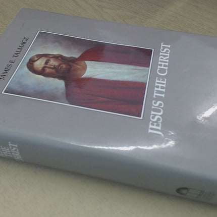 Jesus the Christ: A Study of the Messiah and His Mission (Classics in Mormon Literature Series)