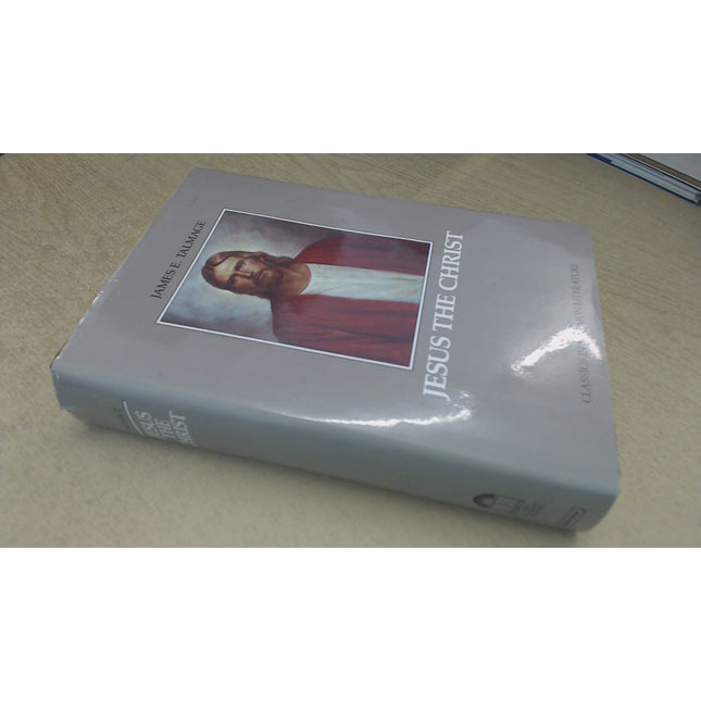 Jesus the Christ: A Study of the Messiah and His Mission (Classics in Mormon Literature Series)