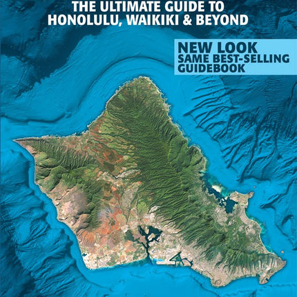 Oahu Revealed: The Ultimate Guide to Honolulu, Waikiki & Beyond (Oahu Revisited)