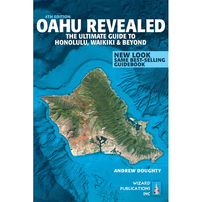 Oahu Revealed: The Ultimate Guide to Honolulu, Waikiki & Beyond (Oahu Revisited)