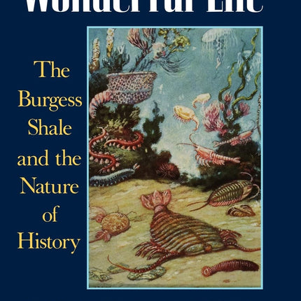 Wonderful Life: The Burgess Shale and the Nature of History