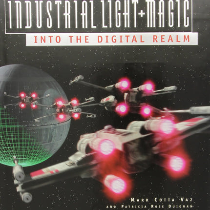 Industrial Light & Magic: Into the Digital Realm