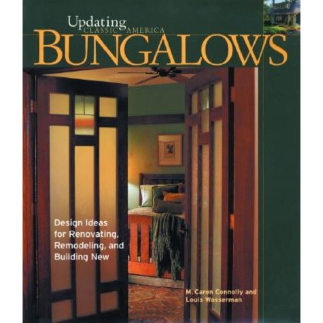 Bungalows: Design Ideas for Renovating, Remodeling, and Build (Updating Classic America)