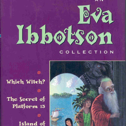 An Eva Ibbotson Collection: Which Witch?, The Secret of Platform 13, Island of the Aunts