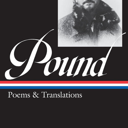 Ezra Pound: Poems & Translations (LOA #144) (Library of America)