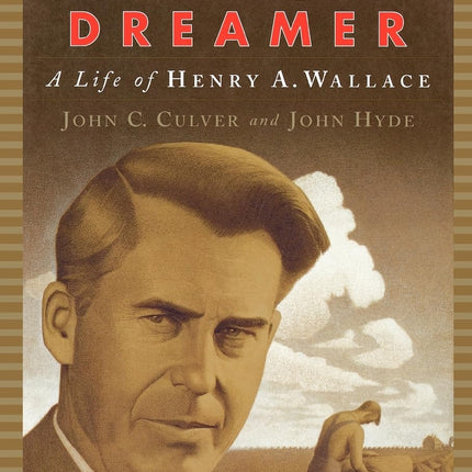 American Dreamer: A Life of Henry A. Wallace (Norton Paperback)