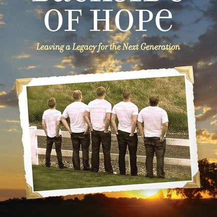 The Backside of Hope: Leaving a Legacy for the Next Generation