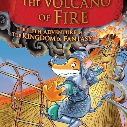 The Volcano of Fire (Geronimo Stilton and the Kingdom of Fantasy #5)