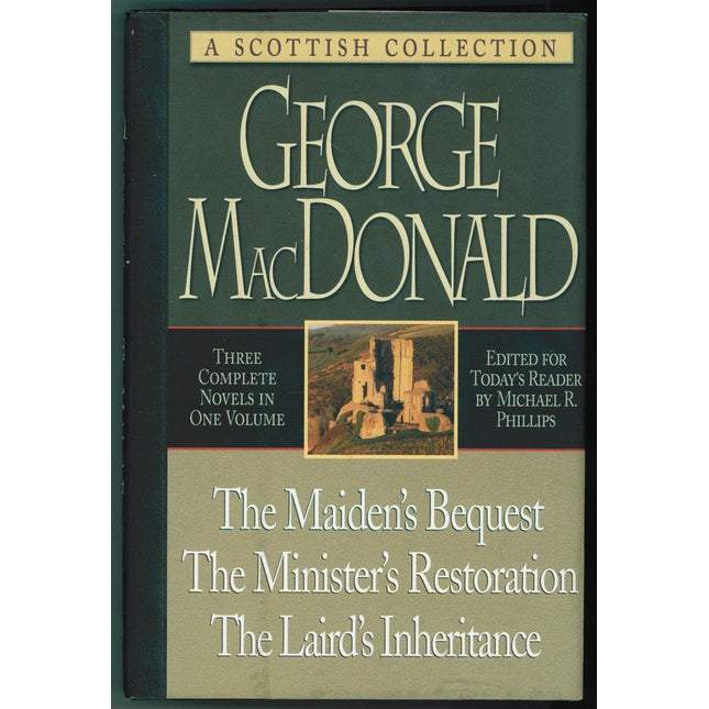 The Maiden's Bequest, the Minister's Restoration, the Laird's Inheritance: Three Novels in One Volume