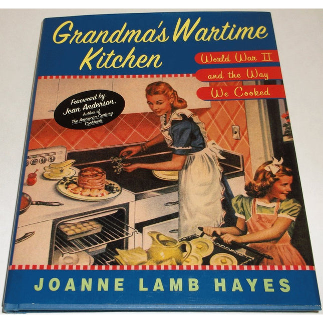 Grandma's Wartime Kitchen: World War II and the Way We Cooked