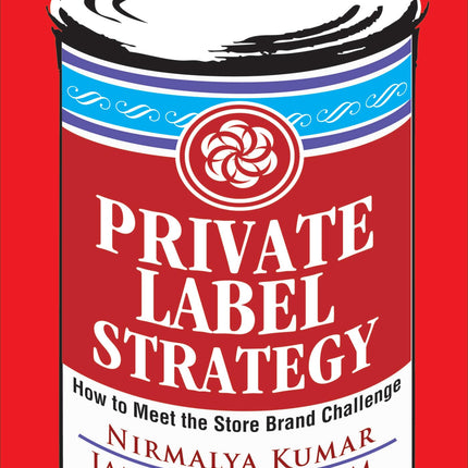 Private Label Strategy: How to Meet the Store Brand Challenge