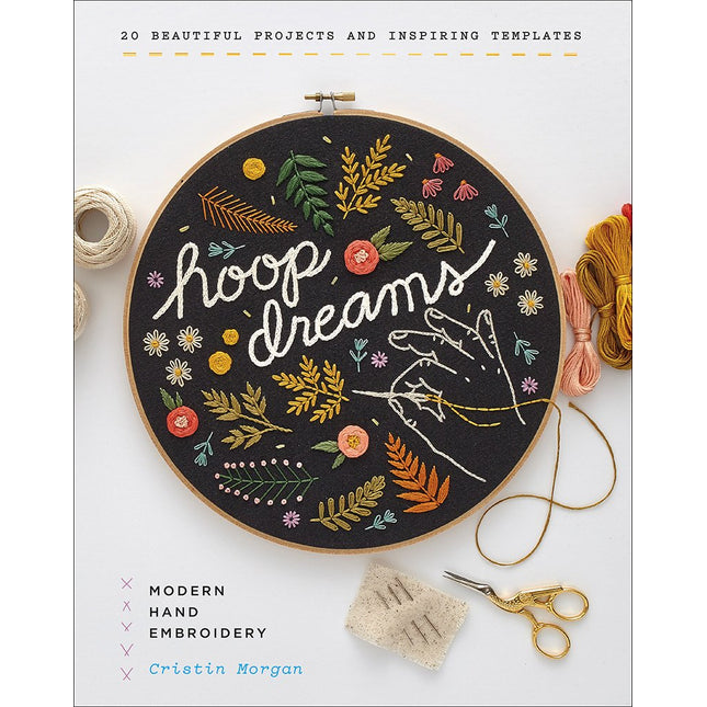 Hoop Dreams: Modern Hand Embroidery